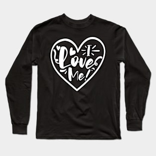 I Love Me white Long Sleeve T-Shirt